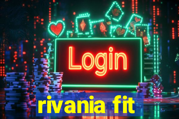 rivania fit